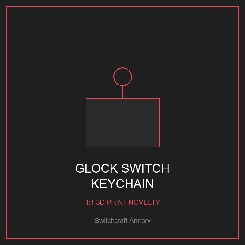 Glock Switch Keychain — 1:1 3D Print Novelty